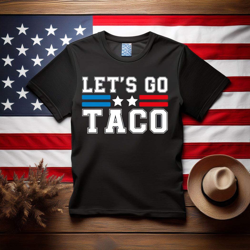 Let's Go TACO Shirt, Trump Always Chickens Out Tee