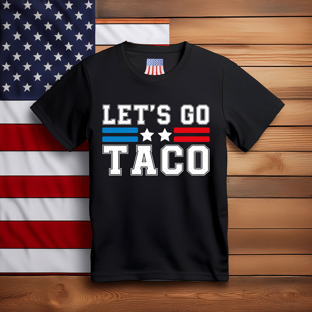 Let's Go TACO Shirt, Trump Always Chickens Out Tee