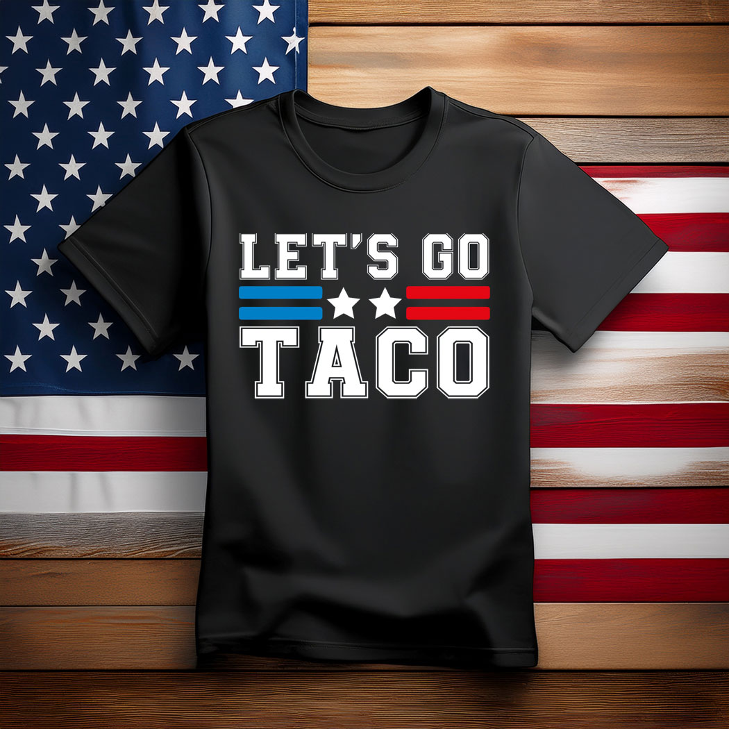 Let's Go TACO Shirt, Trump Always Chickens Out Tee