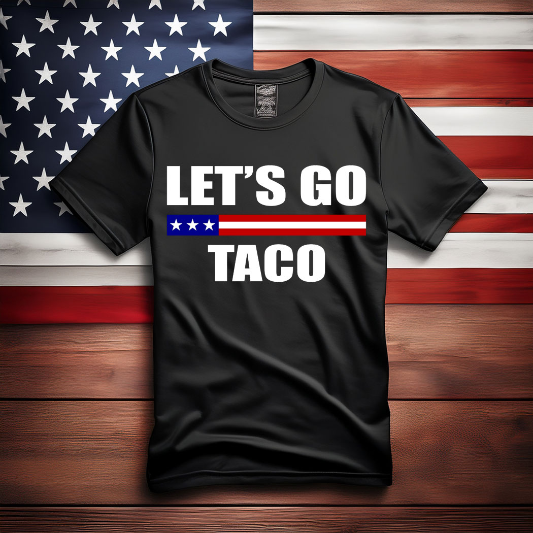 Let's Go TACO , Taco Trump Always Chickens Out 2025 Shirt
