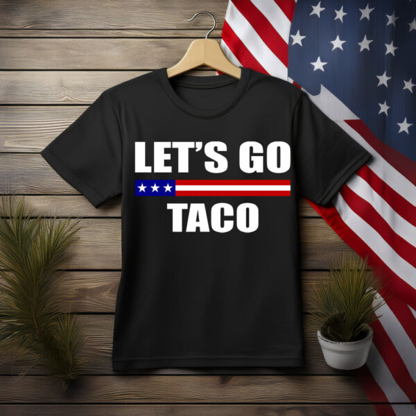 Let's Go TACO , Taco Trump Always Chickens Out 2025 Shirt