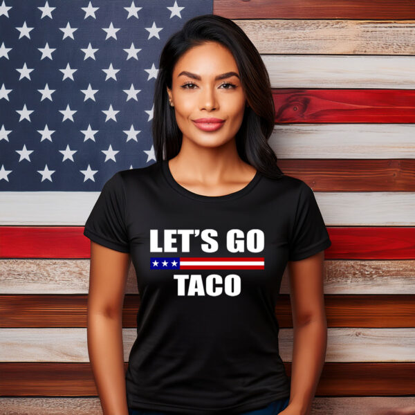 Let's Go TACO , Taco Trump Always Chickens Out 2025 Shirt