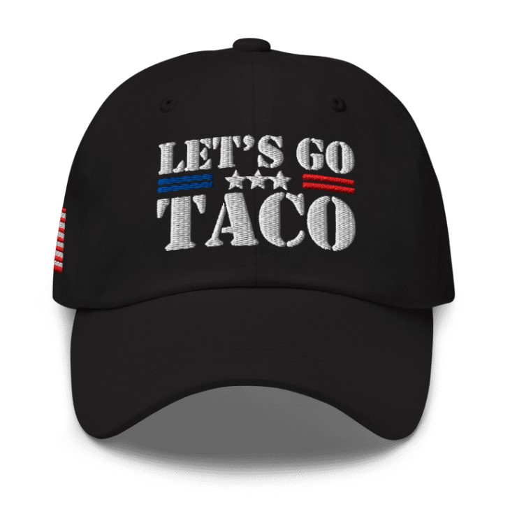 Let's Go TACO, Taco Trump Always Chickens Out Hat