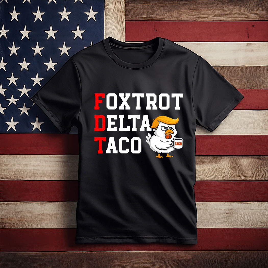 Let's Go Taco, 8647 Trump Always Chickens Out T-Shirt
