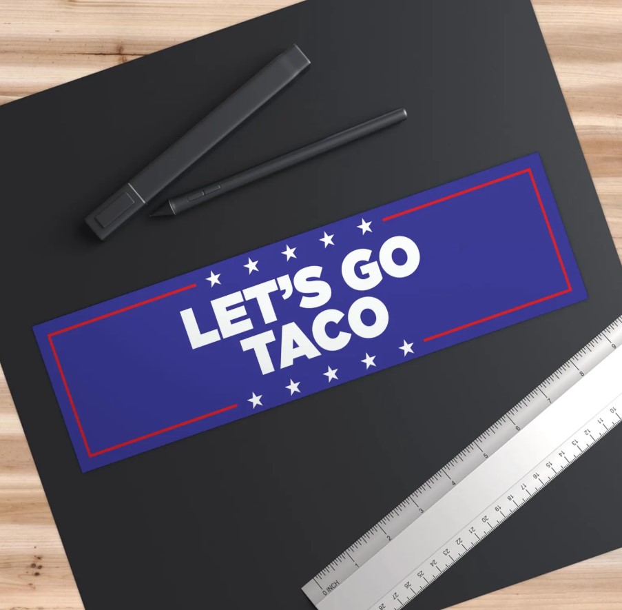 Let's Go Taco Donald Trump Funny Bumper Sticker Decal