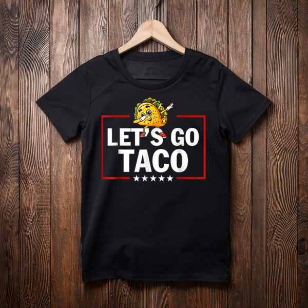 Let's Go Taco Funny Trump Always Chickens Out Tee Shirt