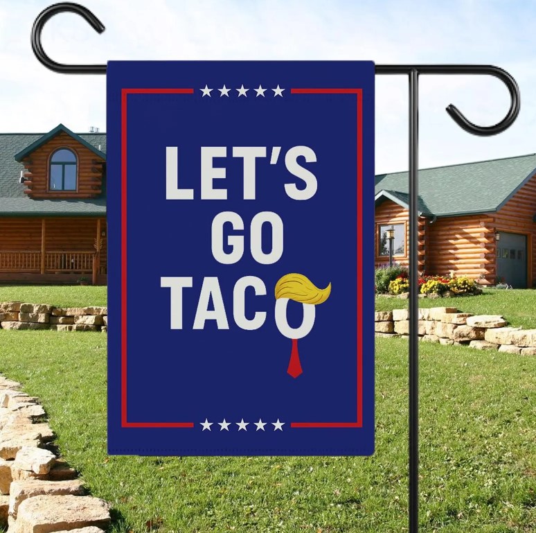 Let's Go Taco Garden Flag, Subtle FDT Political Yard Decor