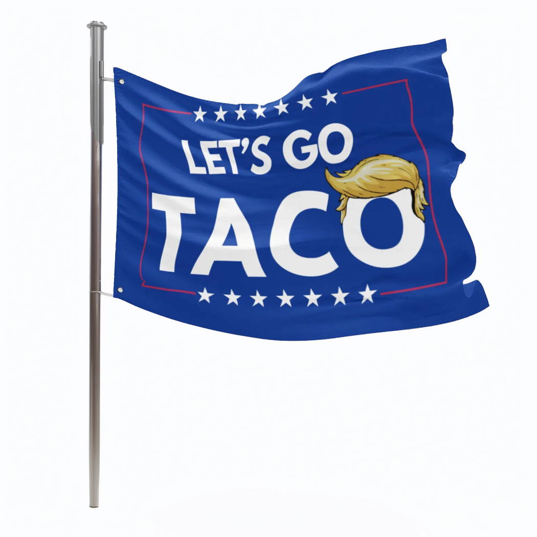 Let's Go Taco Huge Flag President Trump Always Chickens Out Flag