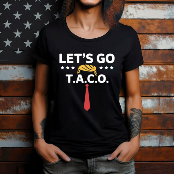 Let’s Go Taco Shirt Funny Political Style Taco Design