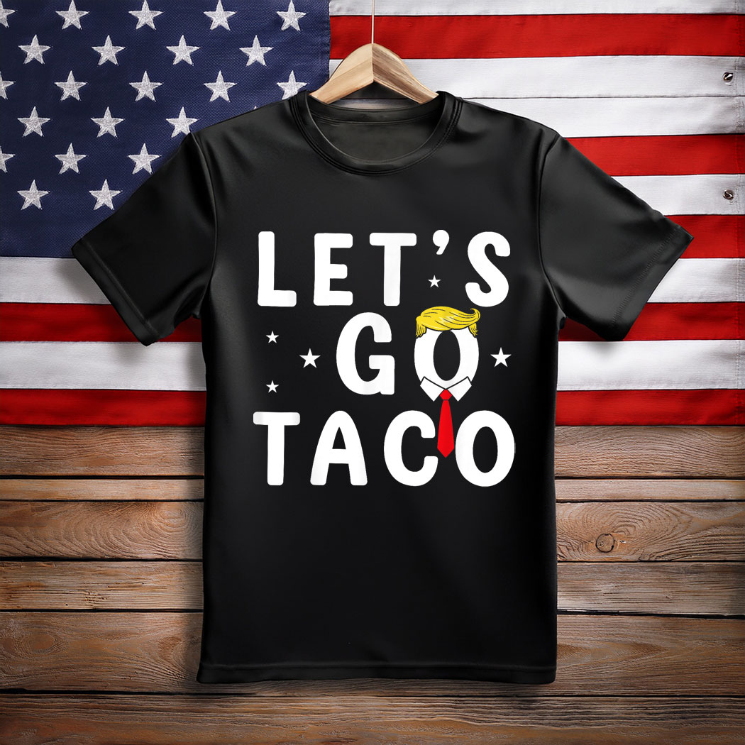 Let's Go Taco Shirt Funny Trump Always Chickens Out T-Shirt