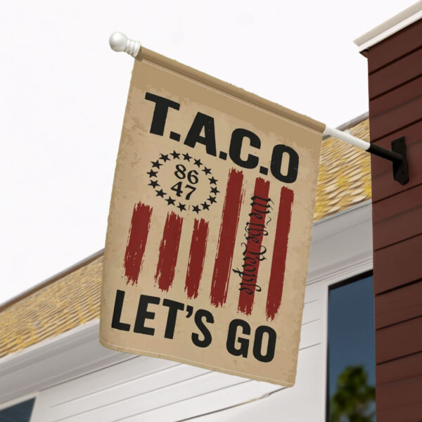 Let's Go Taco Trump Always Chickens Out 2025 Garden Flag
