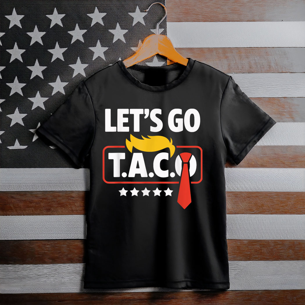 Let's Go Taco Trump Always Chickens Out Funny T-Shirt
