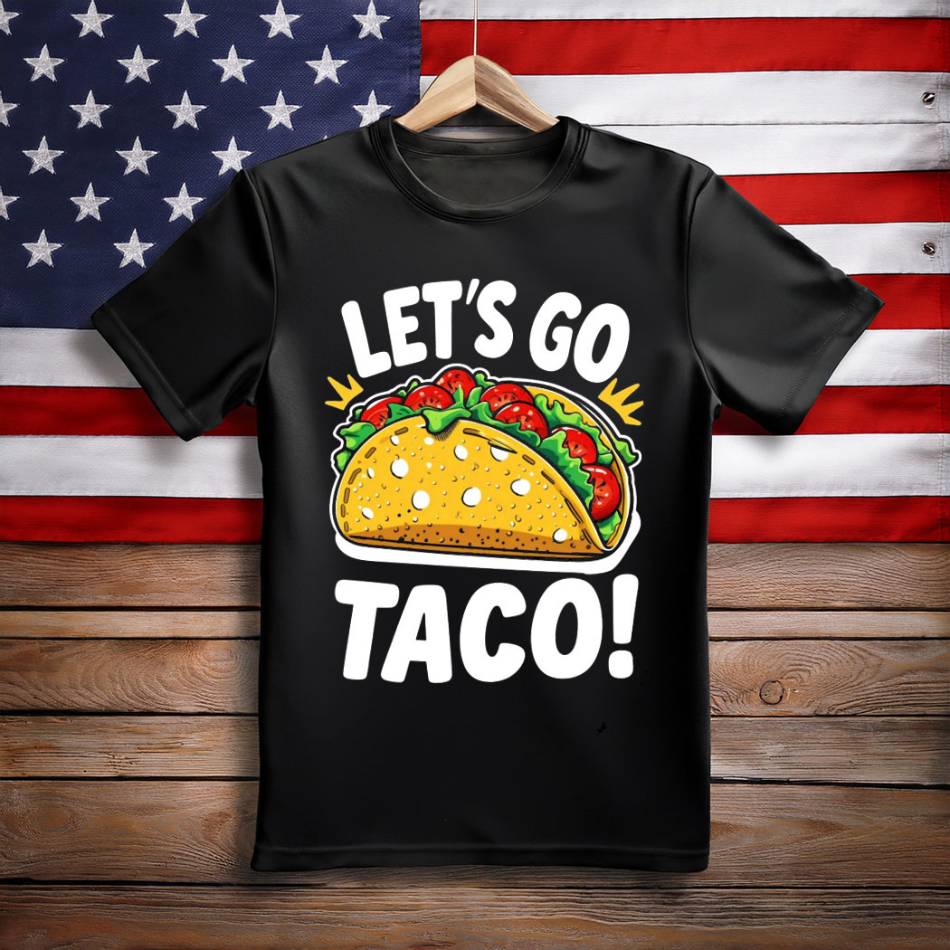 Let’s Go Taco – Funny Taco Tuesday Sublimation Shirt