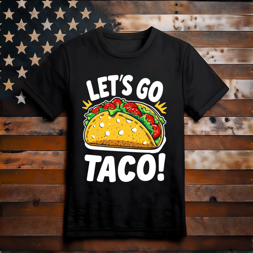 Let’s Go Taco – Funny Taco Tuesday Sublimation Shirt