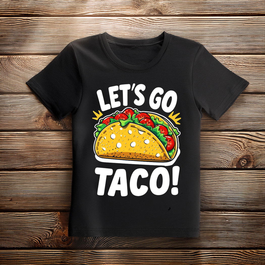 Let’s Go Taco – Funny Taco Tuesday Sublimation Shirt