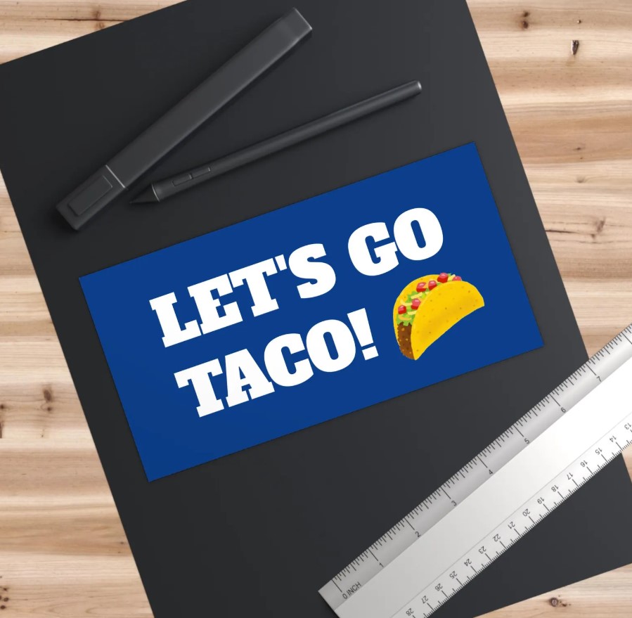 Let's go TACO! Trump Funny Taco Bumper Stickers, Car Decals