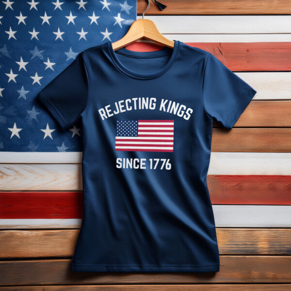 Rejecting Kings Since 1776 , Anti-Trump Unisex T-Shirt
