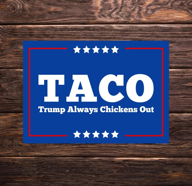 TACO - Trump Always Chickens Out or Let's Go Taco Sticker