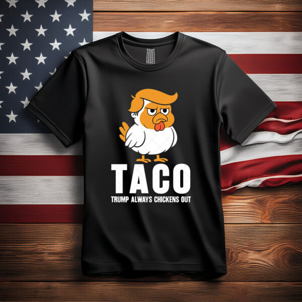 Taco Trump Always Chickens Out Gift Shirt