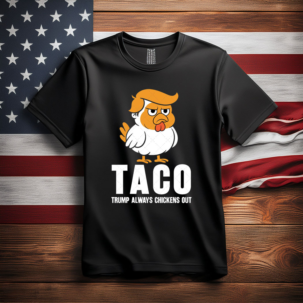 Taco Trump Always Chickens Out Gift Shirt