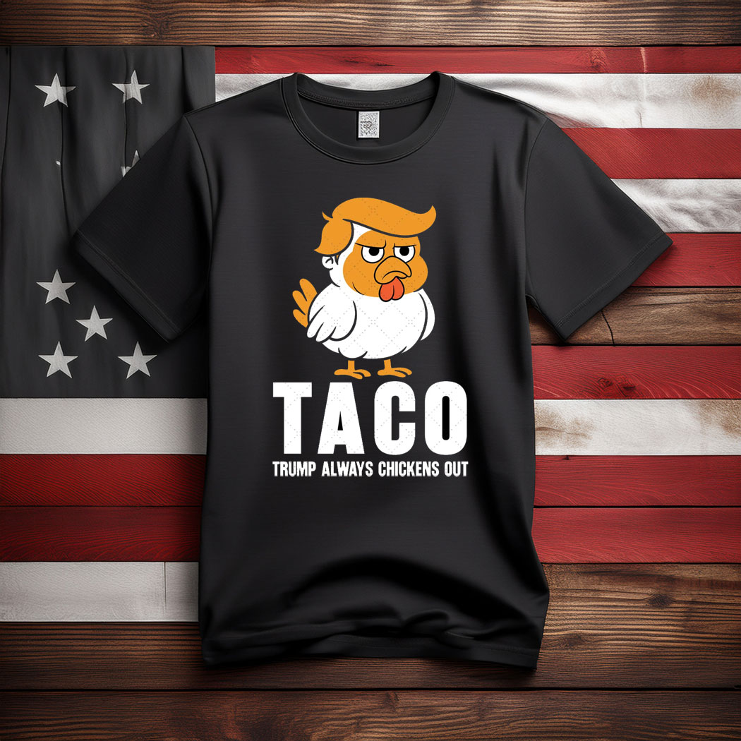 Taco Trump Always Chickens Out Gift Shirt