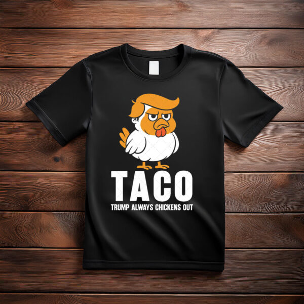 Taco Trump Always Chickens Out, TACO T-Shirt