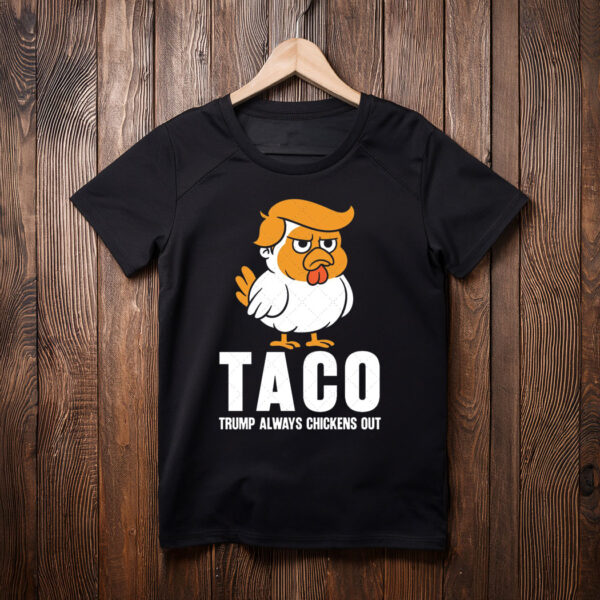 Taco Trump Always Chickens Out, TACO T-Shirt
