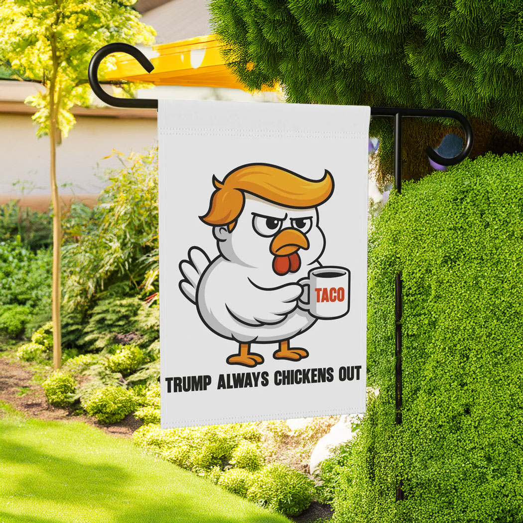 Trump Always Chicken Out Flag, Anti Trump Flag