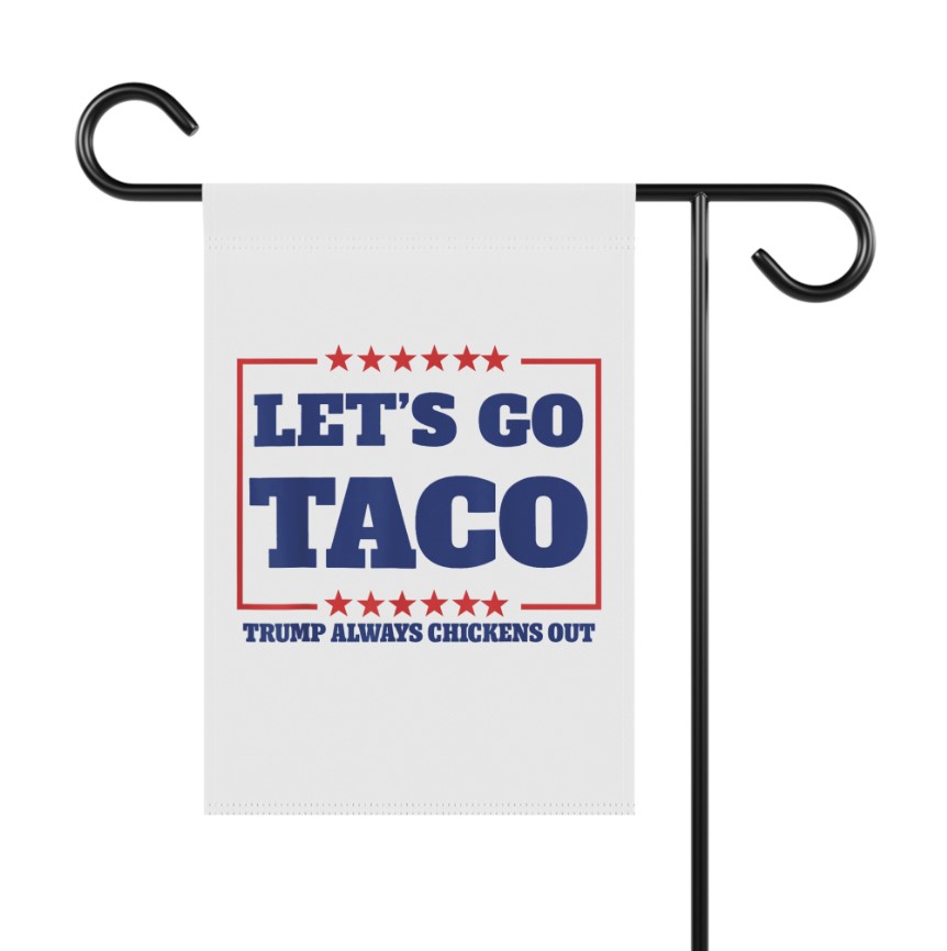 Trump Always Chickens Out Garden Flag