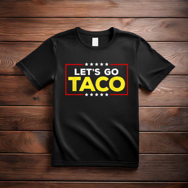 Trump Always Chickens Out Let's Go Taco Unisex T-Shirt