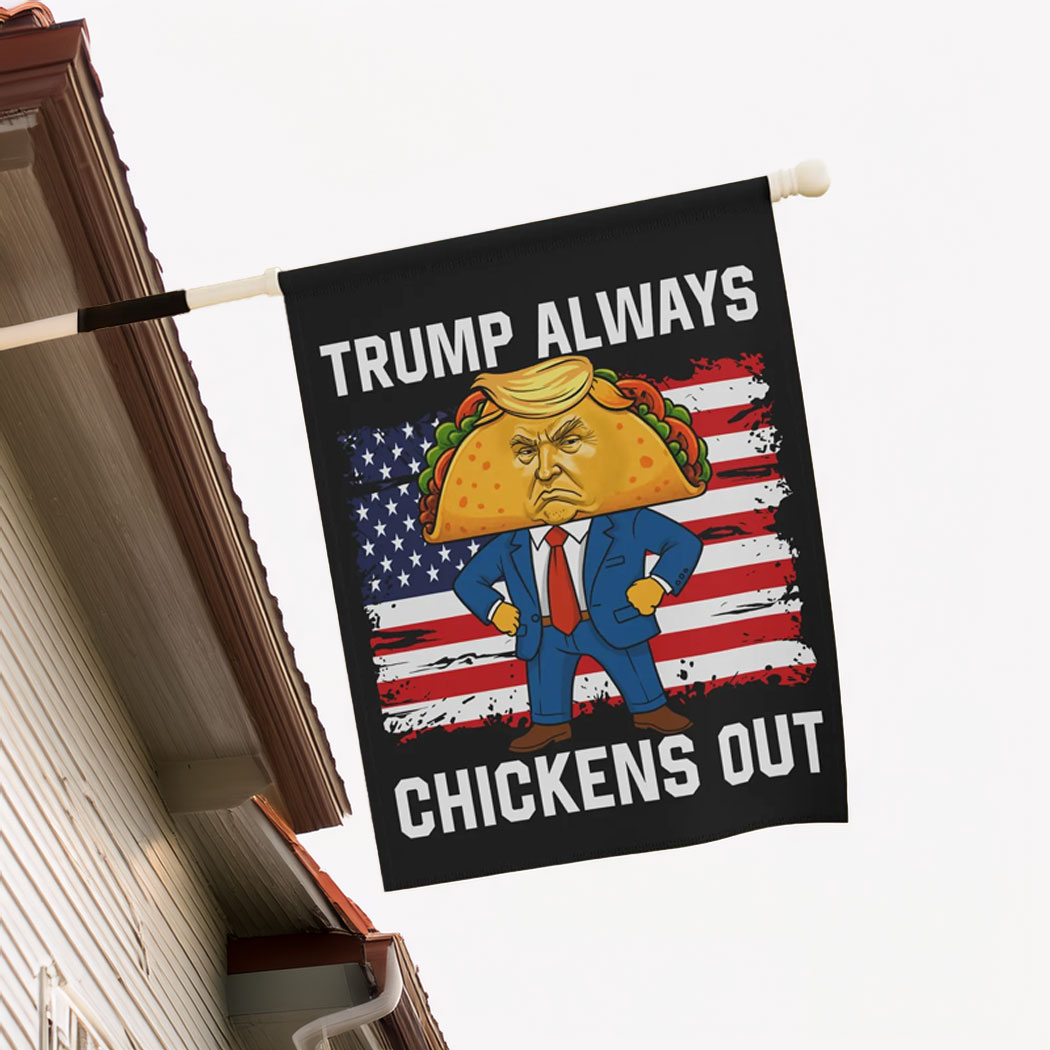 Trump Always Chickens Out Protest Flag, TACO Chicken Flag
