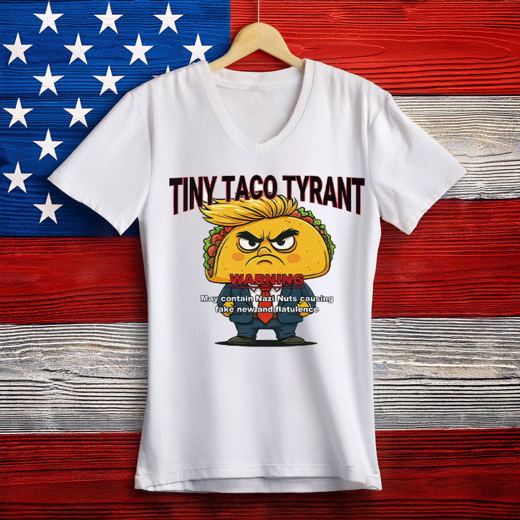 Trump Tiny Taco Tyrant T-Shirt